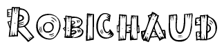 The image contains the name Robichaud written in a decorative, stylized font with a hand-drawn appearance. The lines are made up of what appears to be planks of wood, which are nailed together