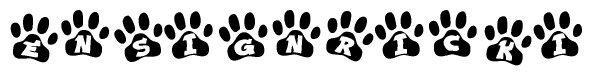 The image shows a series of animal paw prints arranged horizontally. Within each paw print, there's a letter; together they spell Ensignricki