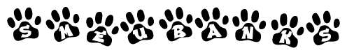The image shows a series of animal paw prints arranged in a horizontal line. Each paw print contains a letter, and together they spell out the word Smeubanks.