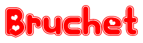 The image is a red and white graphic with the word Bruchet written in a decorative script. Each letter in  is contained within its own outlined bubble-like shape. Inside each letter, there is a white heart symbol.