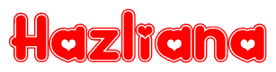 The image is a red and white graphic with the word Hazliana written in a decorative script. Each letter in  is contained within its own outlined bubble-like shape. Inside each letter, there is a white heart symbol.