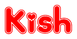 The image is a red and white graphic with the word Kish written in a decorative script. Each letter in  is contained within its own outlined bubble-like shape. Inside each letter, there is a white heart symbol.