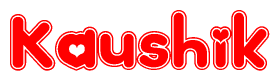 The image is a red and white graphic with the word Kaushik written in a decorative script. Each letter in  is contained within its own outlined bubble-like shape. Inside each letter, there is a white heart symbol.