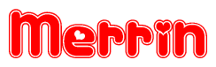 The image is a red and white graphic with the word Merrin written in a decorative script. Each letter in  is contained within its own outlined bubble-like shape. Inside each letter, there is a white heart symbol.