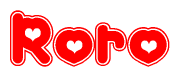 The image is a red and white graphic with the word Roro written in a decorative script. Each letter in  is contained within its own outlined bubble-like shape. Inside each letter, there is a white heart symbol.