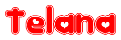 The image is a red and white graphic with the word Telana written in a decorative script. Each letter in  is contained within its own outlined bubble-like shape. Inside each letter, there is a white heart symbol.