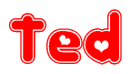 The image is a red and white graphic with the word Ted written in a decorative script. Each letter in  is contained within its own outlined bubble-like shape. Inside each letter, there is a white heart symbol.