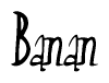 The image contains the word 'Banan' written in a cursive, stylized font.