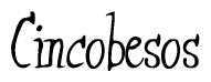 The image is of the word Cincobesos stylized in a cursive script.