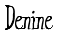 The image is a stylized text or script that reads 'Denine' in a cursive or calligraphic font.
