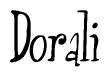 The image is a stylized text or script that reads 'Dorali' in a cursive or calligraphic font.