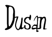 The image is a stylized text or script that reads 'Dusan' in a cursive or calligraphic font.