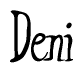 The image contains the word 'Deni' written in a cursive, stylized font.