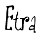 The image is a stylized text or script that reads 'Etra' in a cursive or calligraphic font.