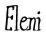 The image is a stylized text or script that reads 'Eleni' in a cursive or calligraphic font.