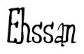 The image is a stylized text or script that reads 'Ehssan' in a cursive or calligraphic font.