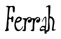 The image contains the word 'Ferrah' written in a cursive, stylized font.