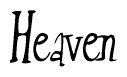 The image is a stylized text or script that reads 'Heaven' in a cursive or calligraphic font.