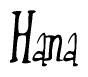 The image contains the word 'Hana' written in a cursive, stylized font.