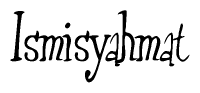 The image is a stylized text or script that reads 'Ismisyahmat' in a cursive or calligraphic font.