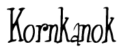 The image is of the word Kornkanok stylized in a cursive script.