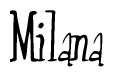 The image contains the word 'Milana' written in a cursive, stylized font.