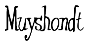 The image is a stylized text or script that reads 'Muyshondt' in a cursive or calligraphic font.