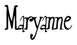 The image is a stylized text or script that reads 'Maryanne' in a cursive or calligraphic font.