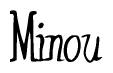 The image is of the word Minou stylized in a cursive script.