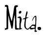The image is a stylized text or script that reads 'Mita' in a cursive or calligraphic font.