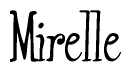 The image is a stylized text or script that reads 'Mirelle' in a cursive or calligraphic font.