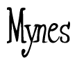 The image is a stylized text or script that reads 'Mynes' in a cursive or calligraphic font.