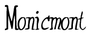 The image is a stylized text or script that reads 'Monicmont' in a cursive or calligraphic font.