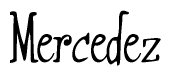 The image contains the word 'Mercedez' written in a cursive, stylized font.