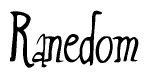 The image is of the word Ranedom stylized in a cursive script.