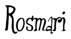 The image is a stylized text or script that reads 'Rosmari' in a cursive or calligraphic font.