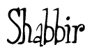 The image is a stylized text or script that reads 'Shabbir' in a cursive or calligraphic font.