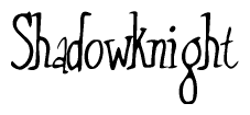 The image is a stylized text or script that reads 'Shadowknight' in a cursive or calligraphic font.