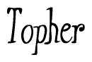 The image is of the word Topher stylized in a cursive script.