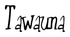The image contains the word 'Tawauna' written in a cursive, stylized font.