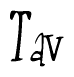The image is of the word Tav stylized in a cursive script.