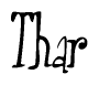 The image is of the word Thar stylized in a cursive script.