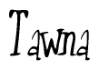 The image contains the word 'Tawna' written in a cursive, stylized font.