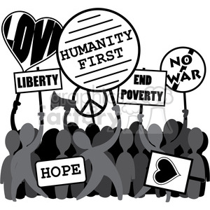   The clipart image depicts a group of monochromatic, stylized figures participating in a protest. They are holding up various signs with the following inscriptions: LOVE with a striped heart design, LIBERTY, HUMANITY FIRST, END POVERTY, NO WAR with a broken circle symbol, and HOPE. One figure also appears to be holding a megaphone, suggesting that they might be leading a chant or speaking to the crowd. It