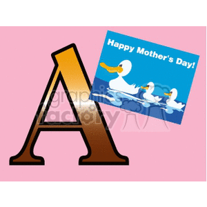 Illustration of the letter 'A' alongside an image of ducks with a Mother's Day greeting.