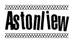 The image is a black and white clipart of the text Astonliew in a bold, italicized font. The text is bordered by a dotted line on the top and bottom, and there are checkered flags positioned at both ends of the text, usually associated with racing or finishing lines.
