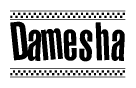 The image is a black and white clipart of the text Damesha in a bold, italicized font. The text is bordered by a dotted line on the top and bottom, and there are checkered flags positioned at both ends of the text, usually associated with racing or finishing lines.