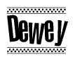 The image is a black and white clipart of the text Dewey in a bold, italicized font. The text is bordered by a dotted line on the top and bottom, and there are checkered flags positioned at both ends of the text, usually associated with racing or finishing lines.