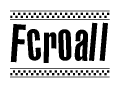 The clipart image displays the text Fcroall in a bold, stylized font. It is enclosed in a rectangular border with a checkerboard pattern running below and above the text, similar to a finish line in racing. 
