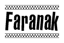 The image is a black and white clipart of the text Faranak in a bold, italicized font. The text is bordered by a dotted line on the top and bottom, and there are checkered flags positioned at both ends of the text, usually associated with racing or finishing lines.